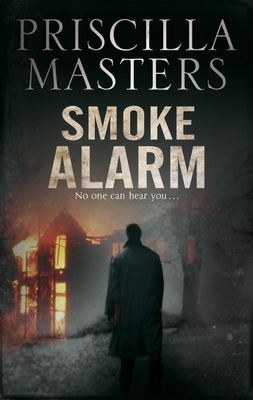 Smoke Alarm by Priscilla Masters