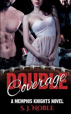 Double Coverage by S.J. Noble