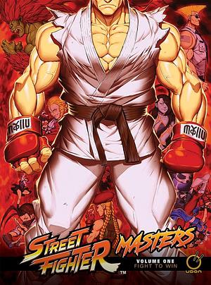 Street Fighter Masters Volume 1: Fight to Win by Ryan Kinnaird, Ken Siu-Chong, Tim Seeley, Matt Moylan