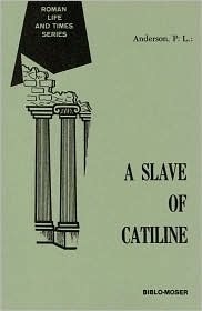 Slave of Catiline by Paul L. Anderson