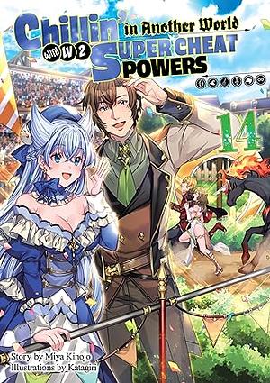 Chillin' in Another World with Level 2 Super Cheat Powers: Volume 14 by Miya Kinojo