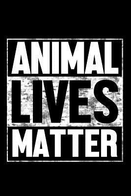 Animal Lives Matter by James Anderson