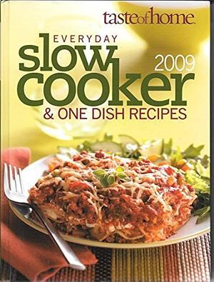 Everyday Slow Cooker and One Dish Recipes by Taste of Home Editorial Staff, Catherine Cassidy