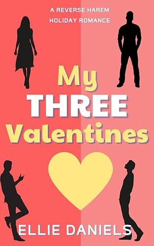 My Three Valentines by Ellie Daniels