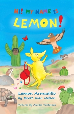 Lemon Armadillo by Alenka Trotovsek, Brett Alan Nelson