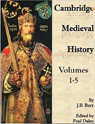 The Cambridge Medieval History, Vols 1-5 by John Bagnell Bury, Paul Dalen