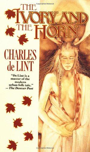 The Ivory and the Horn by Charles de Lint