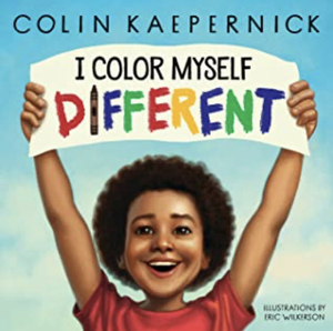 I Color Myself Different by Eric Wilkerson, Colin Kaepernick