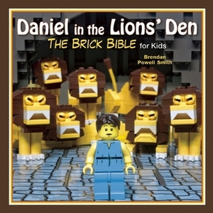 Daniel in the Lions' Den: The Brick Bible for Kids by Brendan Powell Smith