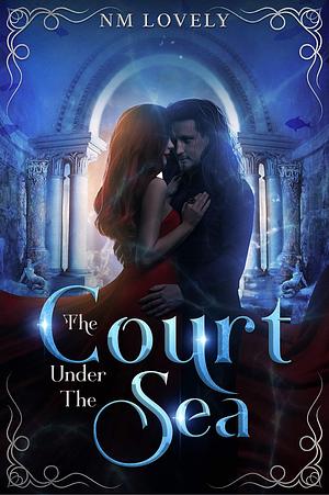 The Court Under the Sea  by NM Lovely