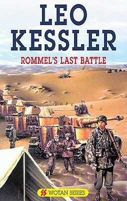 Rommel's Last Battle by Leo Kessler