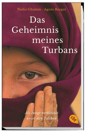 Das Geheimnis meines Turbans: Als Junge verkleidet unter den Taliban by Nadia Ghulam, Agnès Rotger