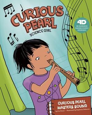 Curious Pearl Masters Sound: 4D an Augmented Reading Science Experience by Eric Braun