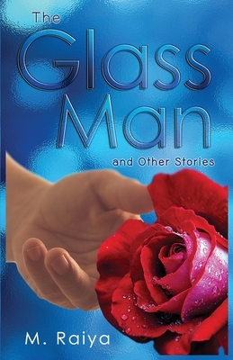 The Glass Man and Other Stories by M. Raiya