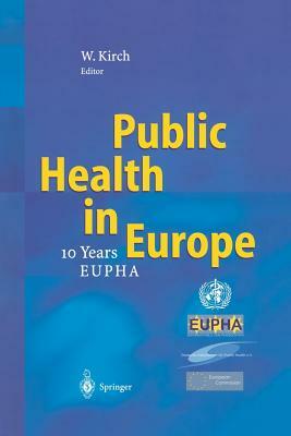 Public Health in Europe: -- 10 Years European Public Health Association -- by 