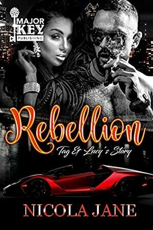 Rebellion MC: Tag & Lucy's Story by Nicola Jane