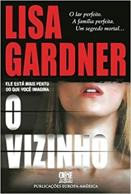 O Vizinho by Lisa Gardner