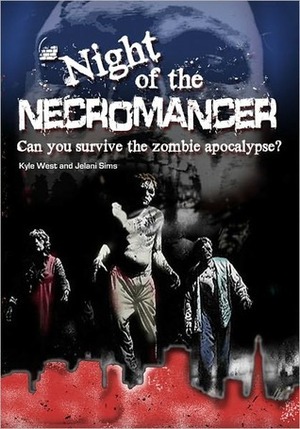 Night of the Necromancer: Can You Survive the Zombie Apocalypse? by Gary Phillips, Jelani Sims, Kyle West