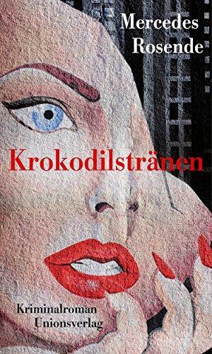 Krokodilstränen: Kriminalroman by Mercedes Rosende