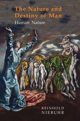 Nature and Destiny of Man: Volume One: Human Nature by Reinhold Niebuhr