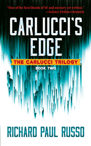 Carlucci's Edge: The Carlucci Trilogy Book Two by Richard Paul Russo
