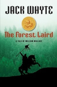 The Forest Laird: A Tale of William Wallace by Jack Whyte