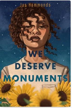 We Deserve Monuments by Jas Hammonds