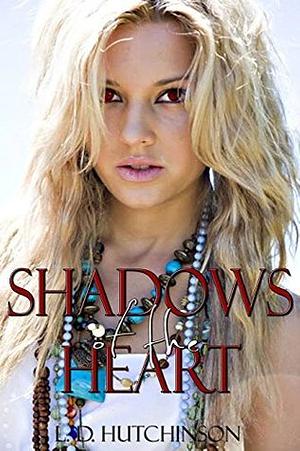Shadows of the Heart by Melinoe Black, L.D. Hutchinson