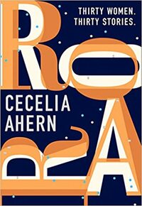 Roar: Thirty Women Thirty Stories by Cecelia Ahern