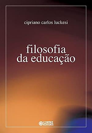 Filosofia Da Educação by Cipriano Carlos Luckesi
