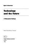 Technology and the Future: A Philosophical Challenge by Egbert Schuurman