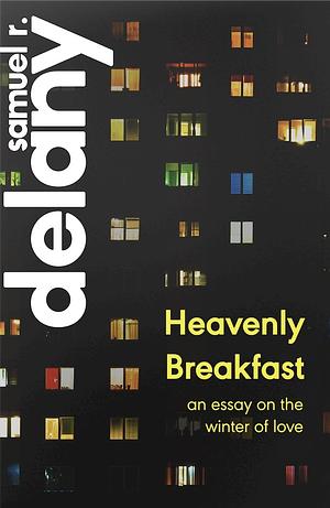 Heavenly Breakfast: An Essay on the Winter of Love by Samuel Delany