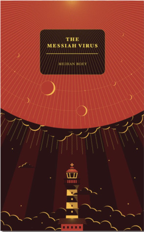 The Messiah Virus by Meihan Boey