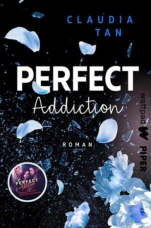 Perfect Addiction: Roman. Die besten deutschen Wattpad-Bücher | Das Buch zum düster-romantischen Kinofilm über Rache, Anziehung und Liebe by Claudia Tan