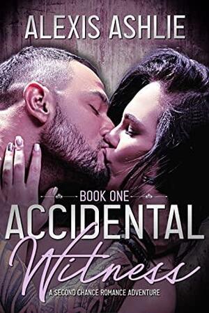 Accidental Witness: Book One by Alexis Ashlie