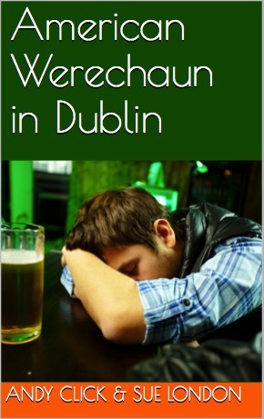 American Werechaun in Dublin by Sue London, Andy Click
