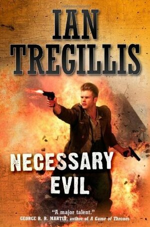 Necessary Evil by Ian Tregillis