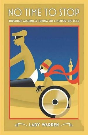 No Time To Stop: Through Algeria And Tunisia On A Motor Bicycle by Lady Warren