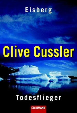 Eisberg. Der Todesflieger by Clive Cussler