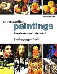 Understanding Paintings: Themes in Art Explored And Explained by Alexander Sturgis