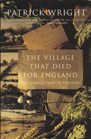 The Village That Died for England: Strange Story of Tyneham by Patrick Wright
