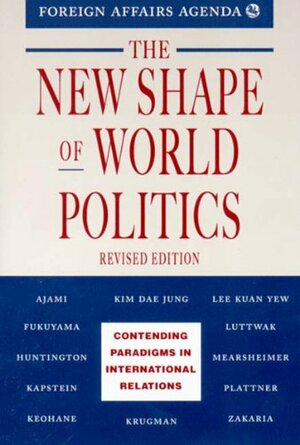The New Shape of World Politics by Foreign Affairs