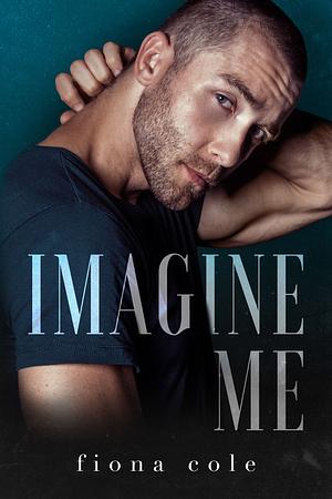 Imagine Me by Fiona Cole