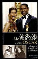 African Americans and the Oscar: Decades of Struggle and Achievement by Edward Mapp