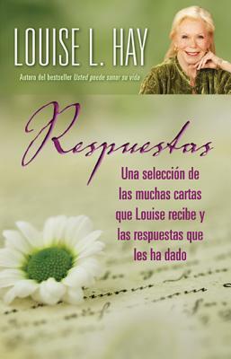 Respuestas (Letters to Louise) by Louise L. Hay