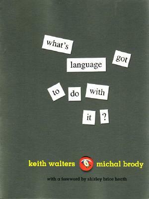 What's Language Got to Do with It? by Keith Walters, Michal Brody