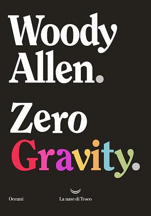 Zero Gravity by Woody Allen