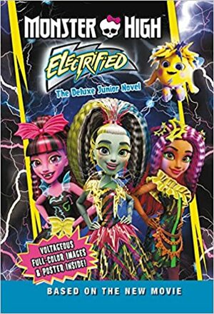 Monster High: Electrified: The Deluxe Junior Novel by Perdita Finn