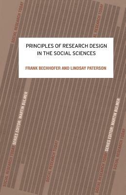 Principles of Research Design in the Social Sciences by Frank Bechhofer, Lindsay Paterson