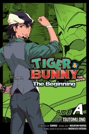Tiger & Bunny: The Beginning, Vol. 1: Side A by Tsutomu Oono